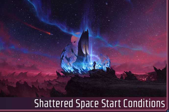 Shattered Space Start Conditions
